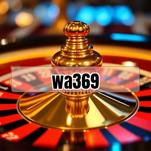 wa369: Panduan Terbaik untuk Pengalaman Game Online Kamu!
